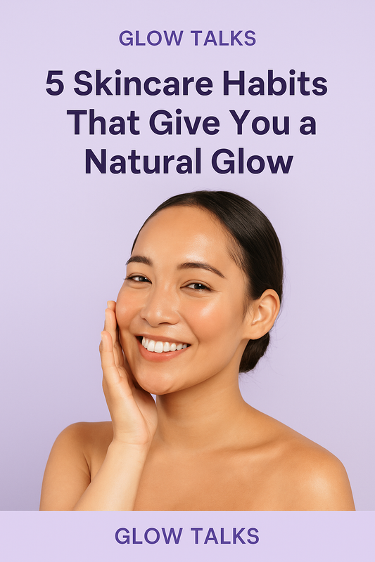 5 Skincare Habits That Gives You a Natural Glow